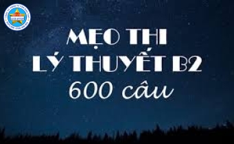 MẸO HỌC LÝ THUYẾT 600 CÂU-2023 PHẦN 2